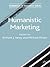 Humanistic Marketing (Humanism in Business)