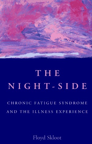 The Night-Side: Chronic Fatigue Syndrome & The Illness Experience (Paperback)
