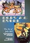 Soft as Steel: The Art of Julie Bell Soft as Steel: The Art of Julie Bell