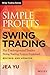 Simple Profits from Swing Trading: The UndergroundTrader Swing Trading System Explained (Wiley Trading)