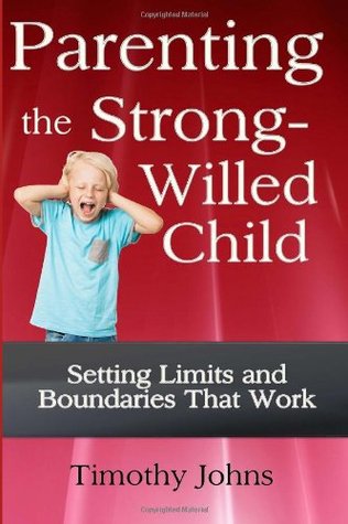 Parenting the Strong-Willed Child (Paperback)