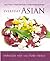 Everyday Asian: Asian Flavors + Simple Techniques = 120 Mouthwatering Recipes