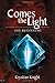 Comes the Light