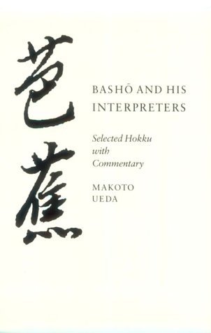 Basho and His Interpreters: Selected Hokku with Commentary (Paperback)