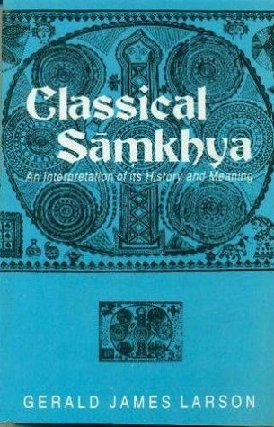 Classical Samkhya: An Interpretation of its History and Meaning (Paperback)