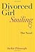 Divorced Girl Smiling by Jackie Pilossoph Divorced Girl Smiling by Jackie Pilossoph