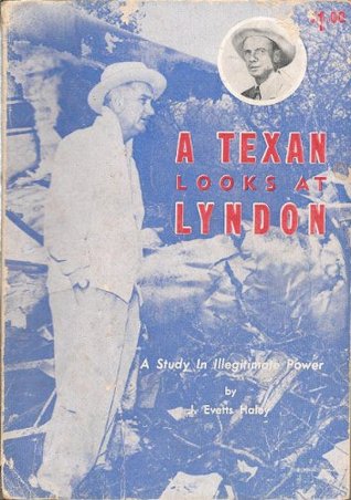 A Texan Looks at Lyndon: A Study in Illegitimate Power (Mass Market Paperback)