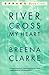 River, Cross My Heart by Breena Clarke