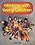 Working With Young Children by Judy Herr