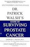 Dr. Patrick Walsh's Guide to Surviving Prostate Cancer by Patrick C. Walsh