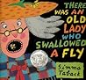 There Was an Old Lady Who Swallowed a Fly by Simms Taback