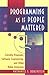 Programming as if People Ma...