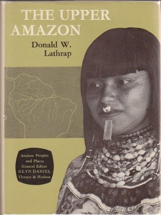 The Upper Amazon (Ancient Peoples & Places)