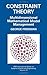 Constraint Theory: Multidimensional Mathematical Model Management (IFSR International Series in Systems Science and Systems Engineering Book 23)