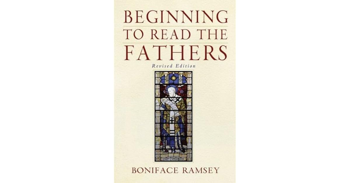 Beginning to Read the Fathers Revised Edition by Boniface Ramsey