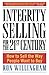 Integrity Selling for the 21st Century by Ron Willingham Integrity Selling for the 21st Century by Ron Willingham
