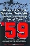 '59: The Story of the 1959 Syracuse University National Championship Football Team '59: The Story of the 1959 Syracuse University National Championship Football Team