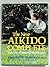 New Aikido Complete: The Ar...