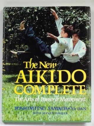 New Aikido Complete: The Arts of Power and Movement (Hardcover)