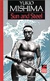 Sun & Steel by Yukio Mishima