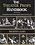 The Theatre Props Handbook: A Comprehensive Guide to Theater Properties, Materials and Construction