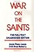 War on the Saints, The Full...
