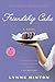 Friendship Cake by Lynne Hinton