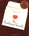 The Academy Awards: The Complete History of Oscar The Academy Awards: The Complete History of Oscar