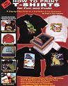 How to Print T-Shirts for Fun and Profit! How to Print T-Shirts for Fun and Profit!