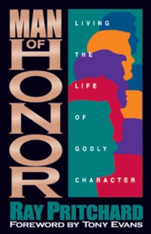 Man of Honor: Living the Life of Godly Character (Paperback)