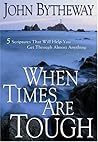 When Times Are Tough by John Bytheway