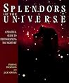 Splendors of the Universe: A Practical Gudie to Photographing the Night Sky Splendors of the Universe: A Practical Gudie to Photographing the Night Sky