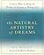 The Natural Artistry of Dreams: Creative Ways to Bring the Wisdom of Dreams to Waking Life (Simple Ways for Bringing the Wisdom of Your Dreams to Waking)