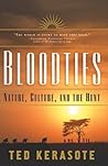 Bloodties: Nature, Culture, and the Hunt (Kodansha Globe) Bloodties: Nature, Culture, and the Hunt (Kodansha Globe)