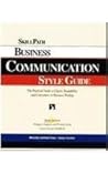 Business Communication Style Guide: The Practical Guide to Clarity, Readability and Correctness in Business Writing Business Communication Style Guide: The Practical Guide to Clarity, Readability and Correctness in Business Writing
