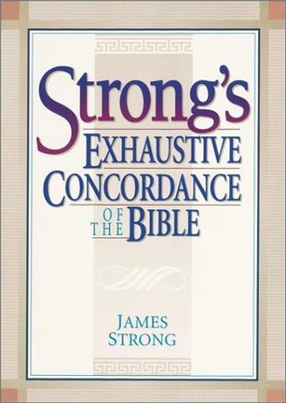The Exhaustive Concordance of the Bible