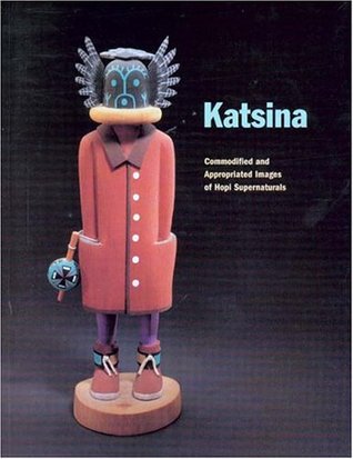 Katsina: Commodified and Appropriated Images of Hopi Supernaturals (Paperback)