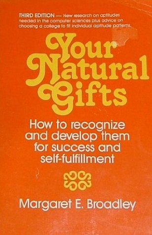 Your Natural Gifts: How to Recognize and Develop Them for Success and Self-Fulfillment (Paperback)