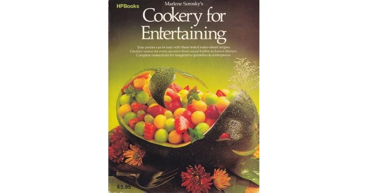 Marlene Sorosky's Cookery for Entertaining by Marlene Sorosky