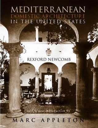 Mediterranean Domestic Architecture for the United States (Acanthus Press Reprint Series. 20th Century, Landmarks in Design, V. 9.)