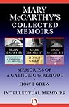Book cover for Mary McCarthy's Collected Memoirs: Memories of a Catholic Girlhood, How I Grew, and Intellectual Memoirs