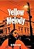 Yellow Melody: Yellow Melody