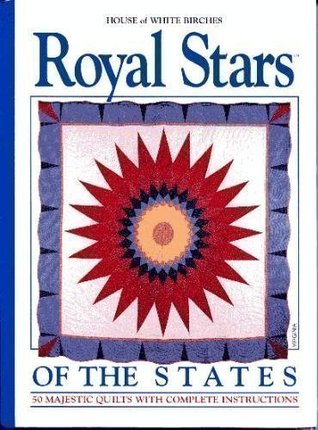 Royal Stars of the States: 50 Majestic Quilts with Complete Instructions (Paperback)