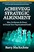 Achieving Strategic Alignment: How to Harness Its Power to Exceed Your Organizational Goals