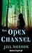 The Open Channel
