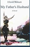My Father's Husband by Elloise Bennett