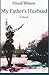 My Father's Husband: A Novel