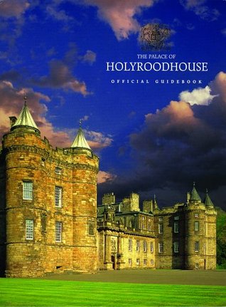 The Palace of Holyroodhouse: Official Guidebook (Paperback)