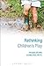 Rethinking Children's Play