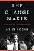 The Change Maker by Al Checchi